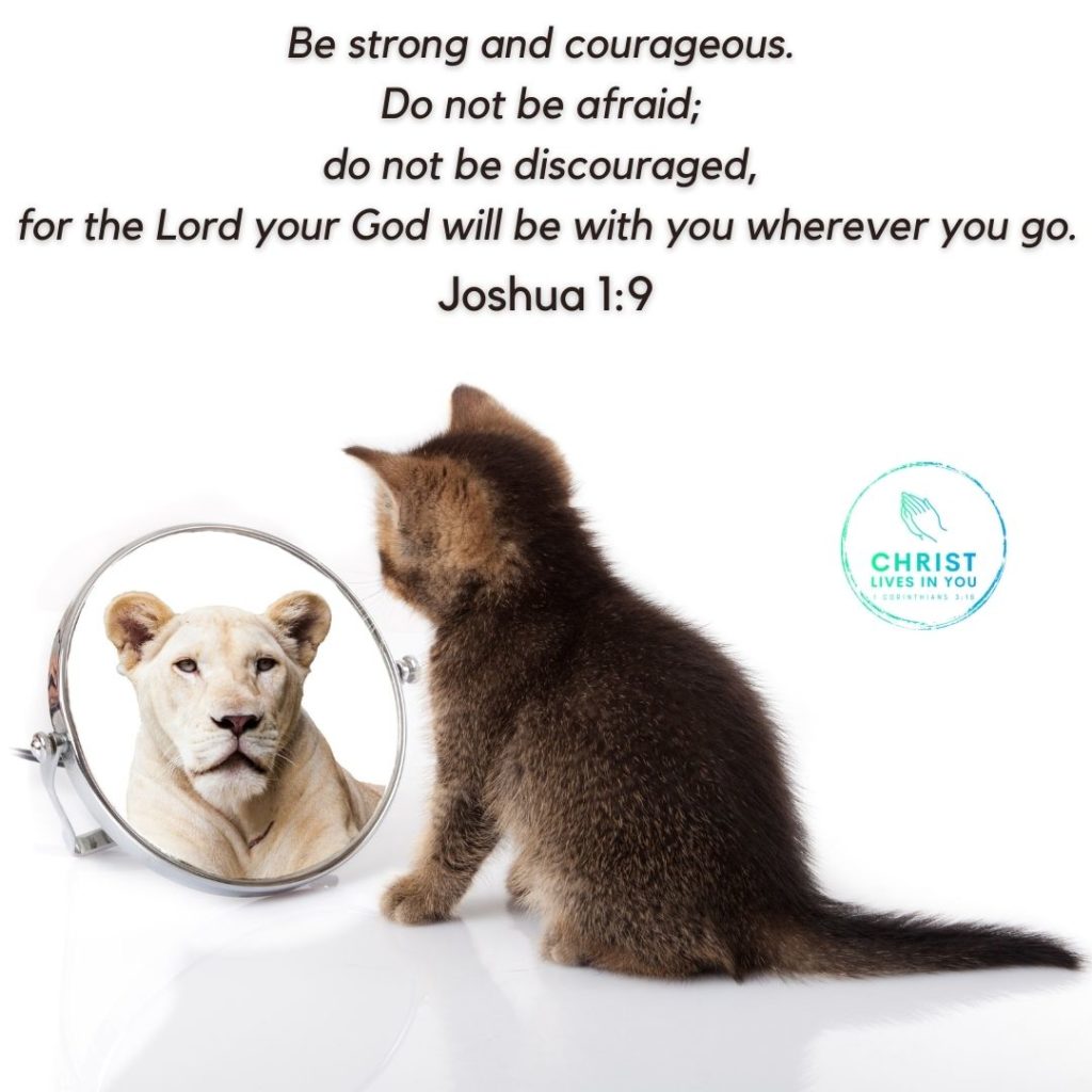 Be Strong and Courageous