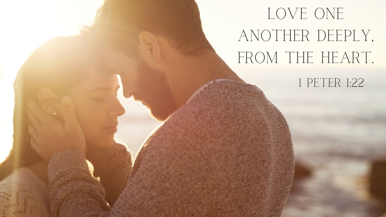 Love One Another Deeply, From the Heart