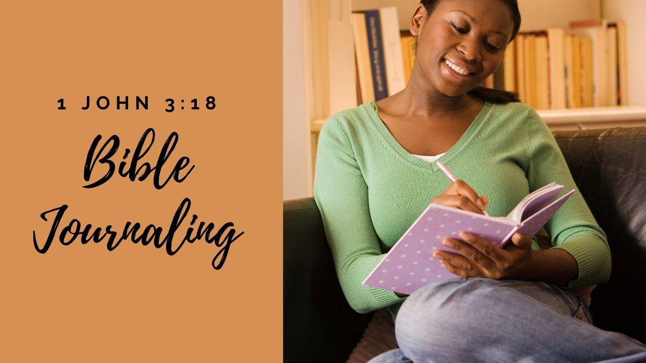 Bible Journaling 1 John 3:18