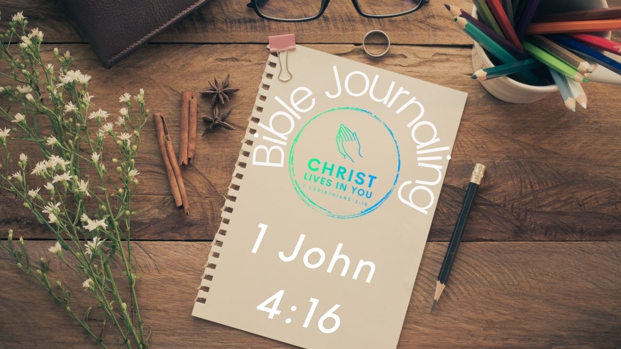 Bible Journaling 1 John 4:16