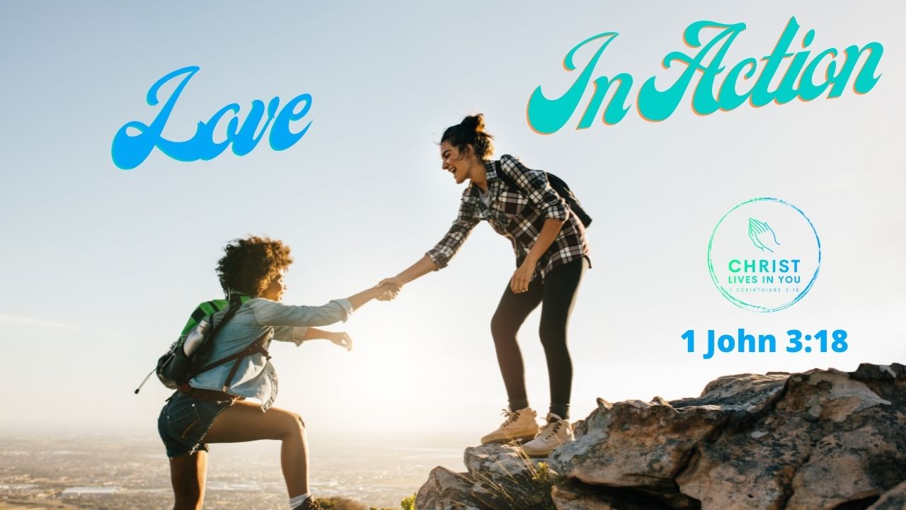 Love in Action 1 John 3:18