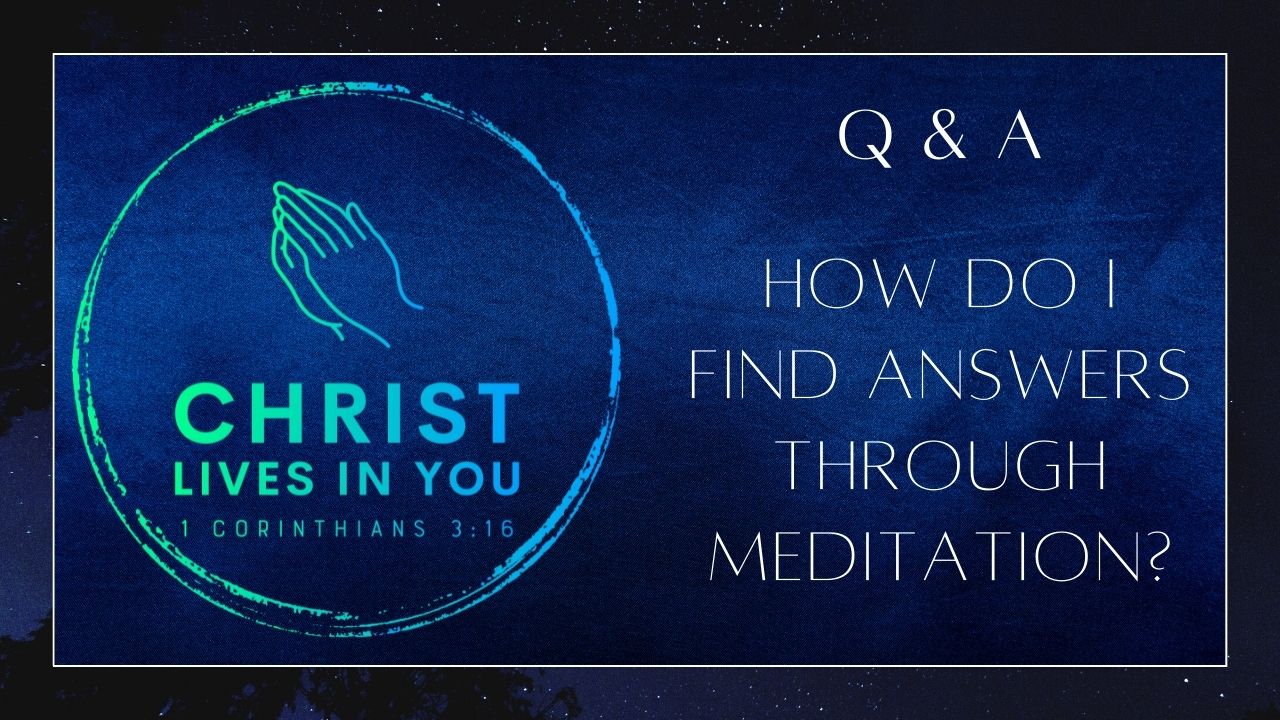 Q: How do I find answers through meditation? Is it normal to not receive messages during meditation?