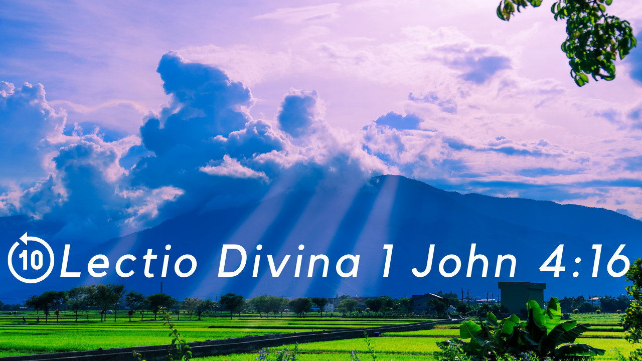 Lectio Divina 1 John 4:7