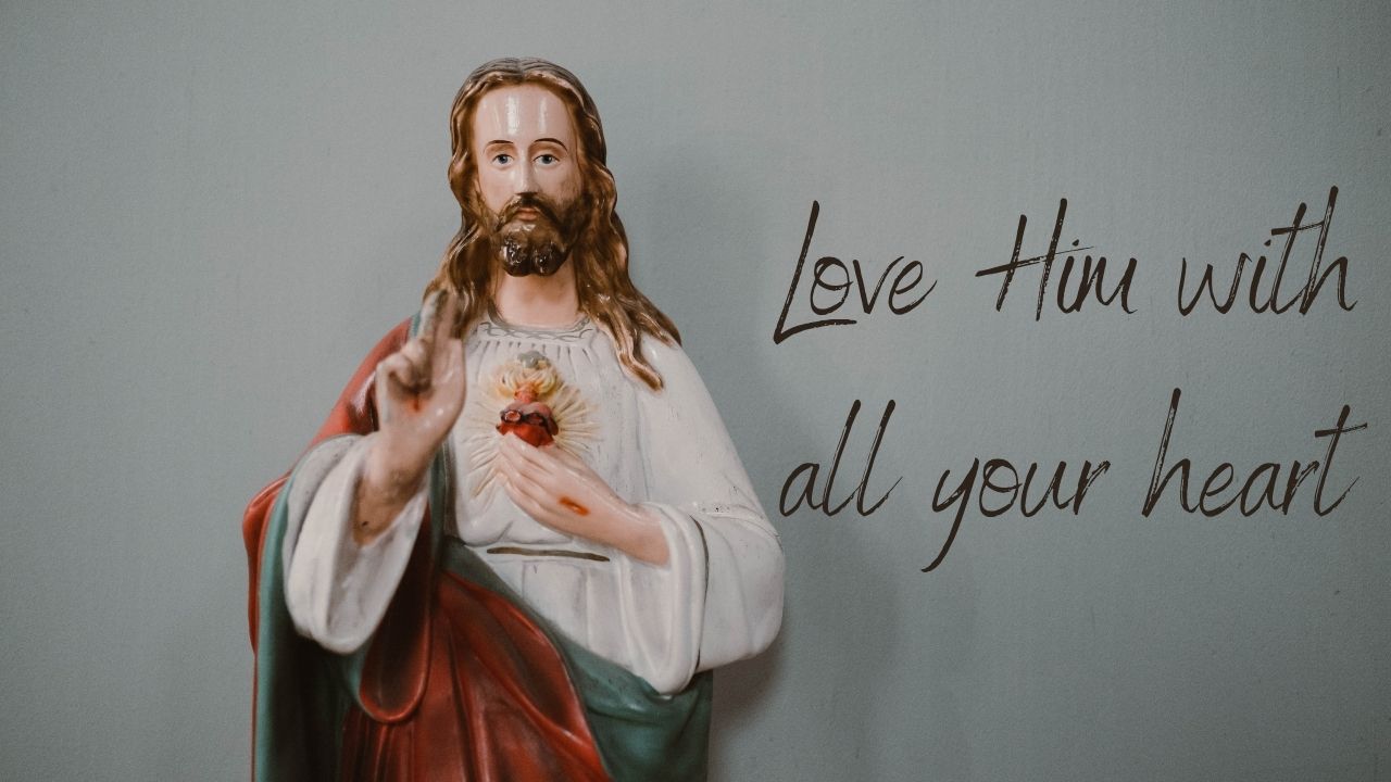 Love Him With All Your Heart Mark 12:33